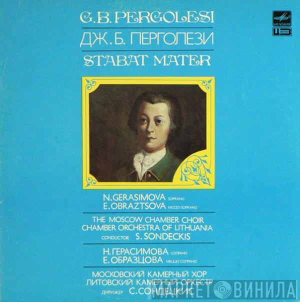 Giovanni Battista Pergolesi, Наталья Герасимова, Elena Obraztsova, Московский Камерный Хор, Lithuanian Chamber Orchestra, Saulius Sondeckis - Stabat Mater