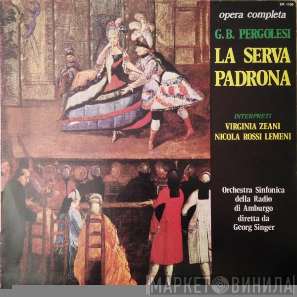 , Giovanni Battista Pergolesi , Virginia Zeani , Nicola Rossi-Lemeni , NDR Sinfonieorchester  George Singer  - La Serva Padrona