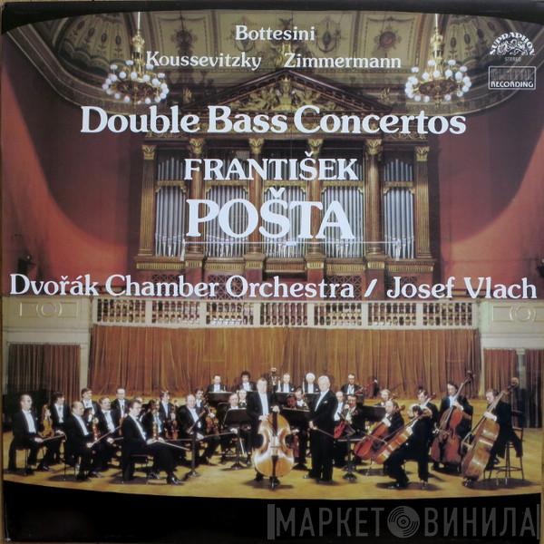 , Giovanni Bottesini , Serge Koussevitzky , Anton Zimmermann , František Pošta , Dvořák Chamber Orchestra  Josef Vlach  - Double Bass Concertos
