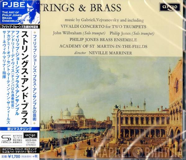 , Giovanni Gabrieli And Pavel Josef Vejvanovský - Antonio Vivaldi , John Wilbraham , Philip Jones , Philip Jones Brass Ensemble , The Academy Of St. Martin-in-the-Fields  Sir Neville Marriner  - Strings & Brass (Music By Gabrieli, Vejvanovsky And Including Vivaldi Concerto For Two Trumpets)