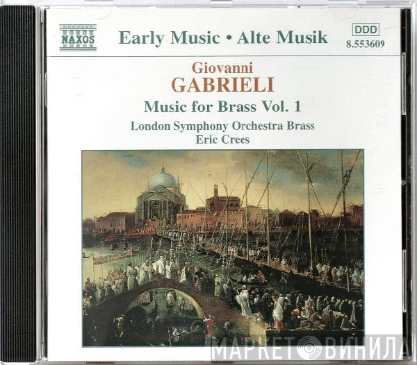 Giovanni Gabrieli, London Symphony Orchestra Brass, Eric Crees - Music For Brass Vol. 1