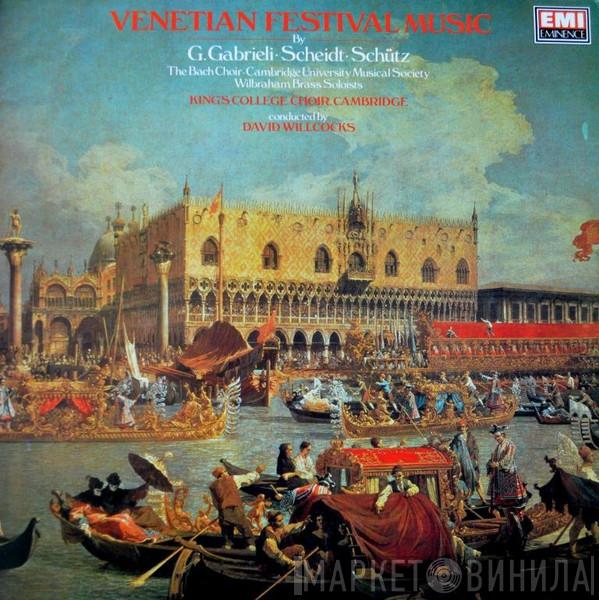 Giovanni Gabrieli, Samuel Scheidt, Heinrich Schütz, The Bach Choir, Cambridge University Musical Society, Wilbraham Brass Soloists, The King's College Choir Of Cambridge, David Willcocks - Venetian Festival Music