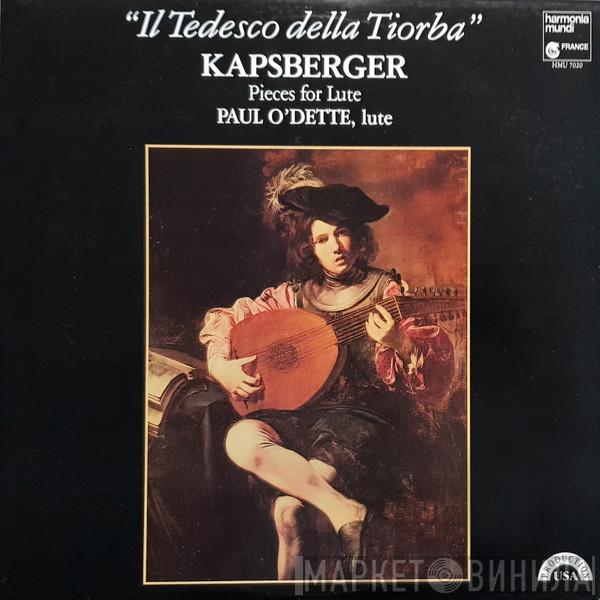 Giovanni Girolamo Kapsberger, Paul O'Dette - Il Tedesco Della Tiorba - Pieces For Lute