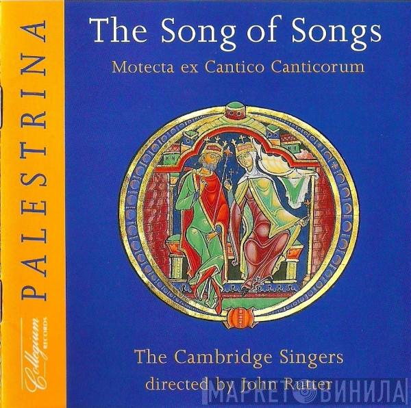 Giovanni Pierluigi da Palestrina, The Cambridge Singers, John Rutter - The Song Of Songs