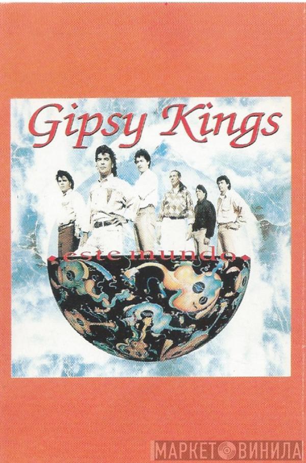  Gipsy Kings  - Este Mundo