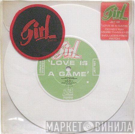 Girl  - Love Is A Game