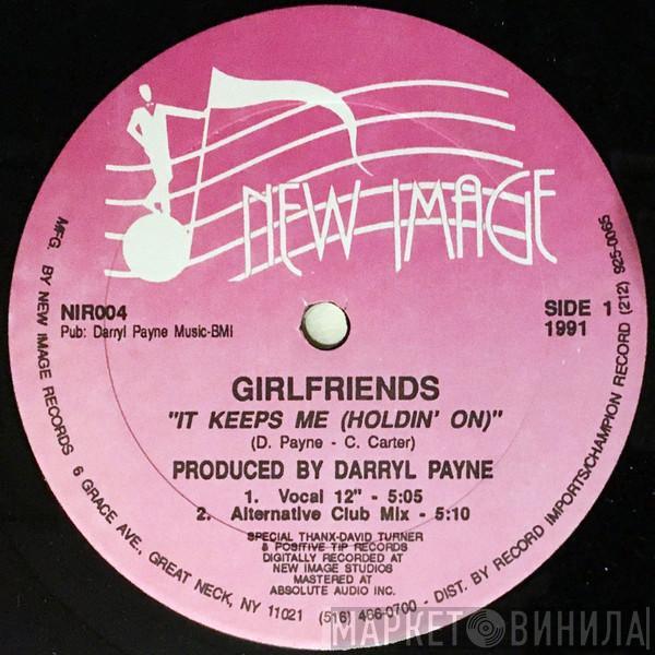 Girlfriends  - It Keeps Me (Holdin' On)