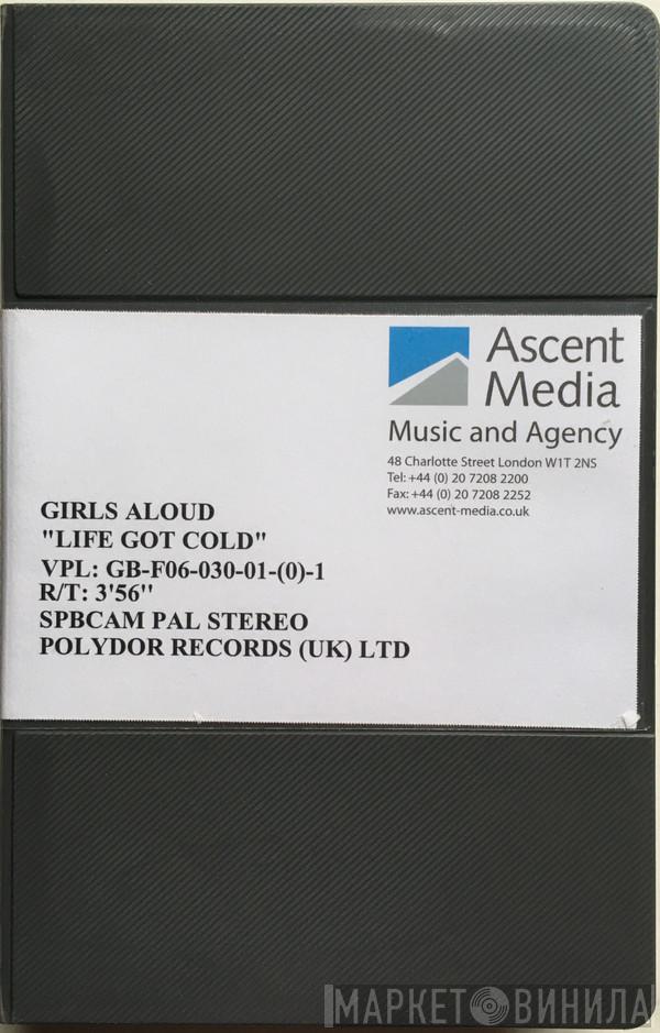  Girls Aloud  - Life Got Cold