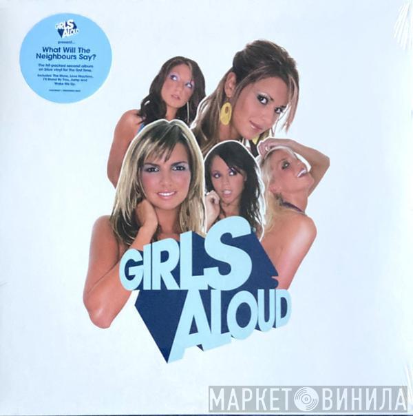  Girls Aloud  - What Will The Neighbours Say?