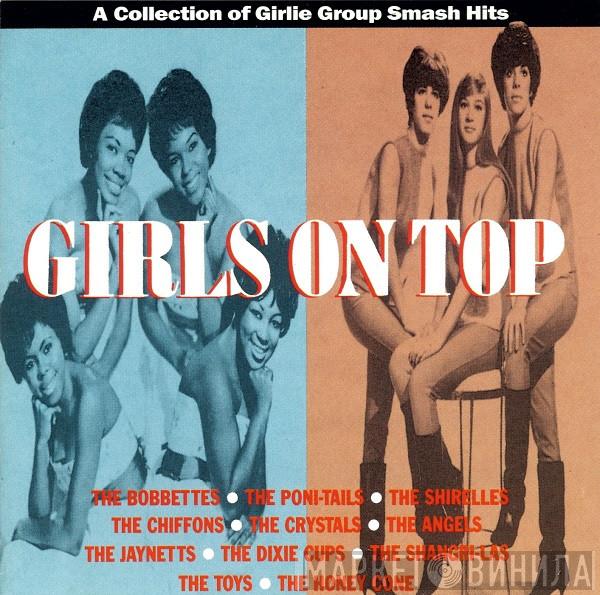  - Girls On Top (A Collection Of Girlie Group Smash Hits)