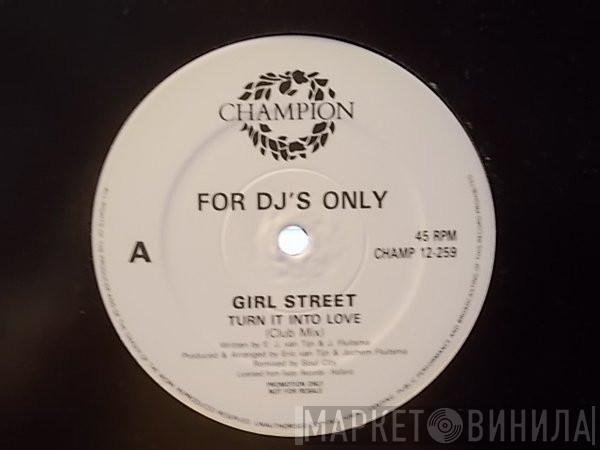 Girlstreet - Turn It Into Love