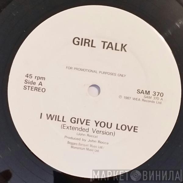  Girltalk  - I Will Give You Love