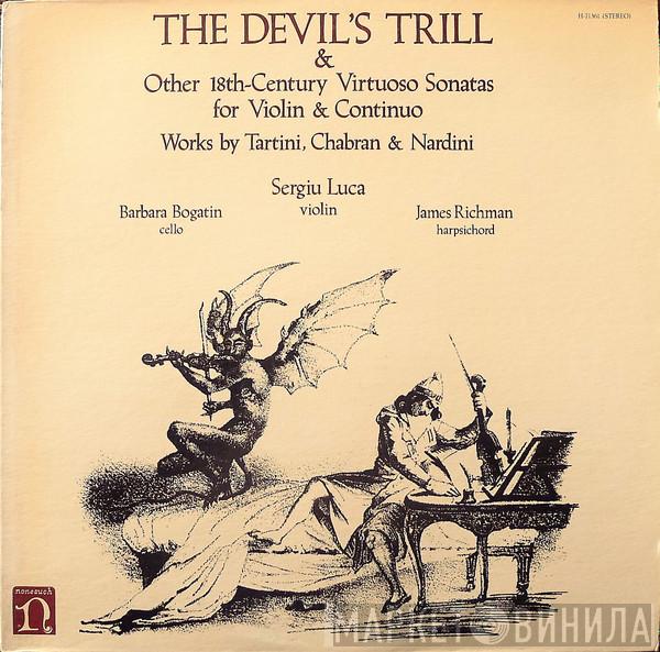 Giuseppe Tartini, Carlo Francesco Chabran, Pietro Nardini, Barbara Bogatin, Sergiu Luca, James Richman - The Devil's Trill & Other 18th-Century Virtuoso Sonatas For Violin & Continuo