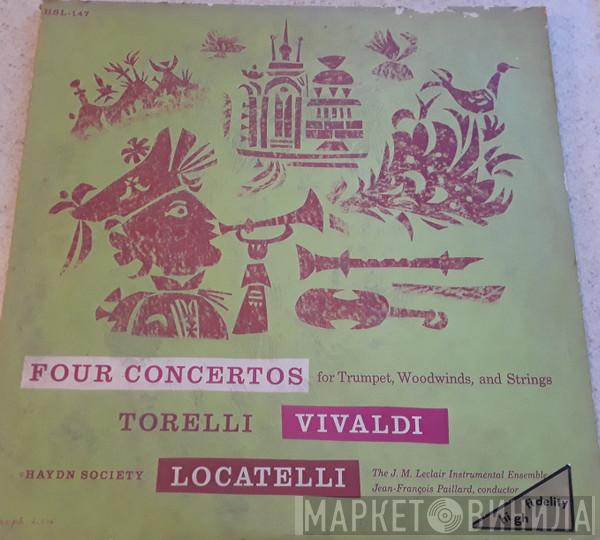 , Giuseppe Torelli , Antonio Vivaldi , Pietro Antonio Locatelli , Ensemble Instrumental Jean-Marie Leclair  Jean-François Paillard  - Four Concertos For Trumpet, Woodwinds, And Strings