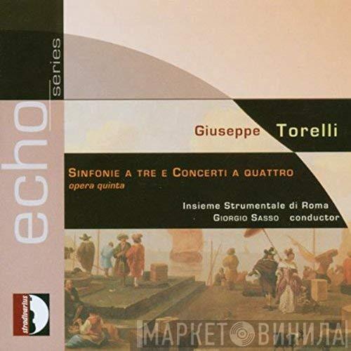 - Giuseppe Torelli , Insieme Strumentale Di Roma  Giorgio Sasso  - Sinfonie A Tre E Concerti A Quattro, Opera Quinta