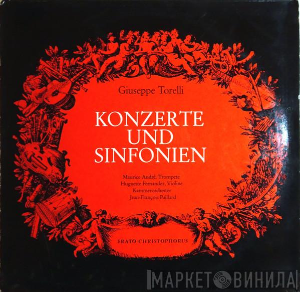 - Giuseppe Torelli , Orchestre De Chambre Jean-François Paillard , Maurice André  Huguette Fernandez  - Konzerte Und Sinfonien