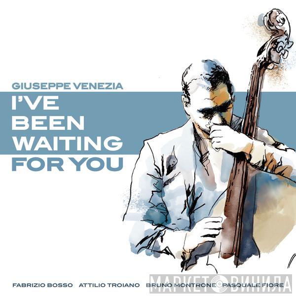 Giuseppe Venezia - I've Been Waiting For You