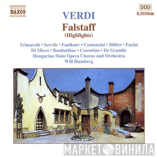, Giuseppe Verdi • Domenico Trimarchi • Roberto Servile • Julia Faulkner • Maurizio Comencini • Dilbèr • Enrico Facini • Anna Maria Di Micco • Anna Bonitatibus • Alessandro Cosentino , Franco de Grandis , Hungarian State Opera Orchestra , Hungarian State Opera Choir  Will Humburg  - Falstaff