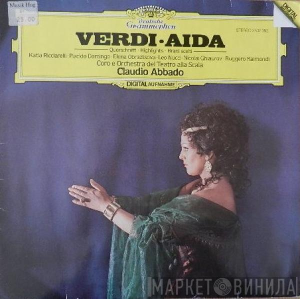 - Giuseppe Verdi · Katia Ricciarelli · Placido Domingo · Elena Obraztsova · Leo Nucci · Nicolai Ghiaurov · Ruggero Raimondi E Coro Del Teatro Alla Scala , Orchestra Del Teatro Alla Scala  Claudio Abbado  - Aida-Querschnitt-Highlights-Brani Scelti