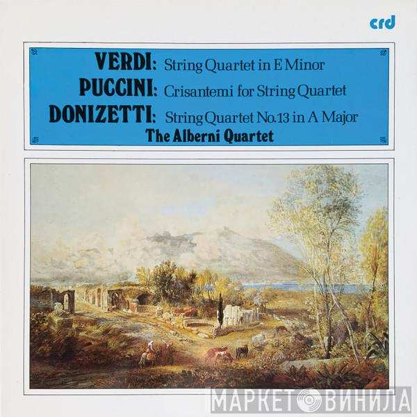 Giuseppe Verdi, Giacomo Puccini, Gaetano Donizetti, The Alberni Quartet - String Quartet In E Minor / Crisantemi For String Quartet / String Quartet No. 13 In A Major
