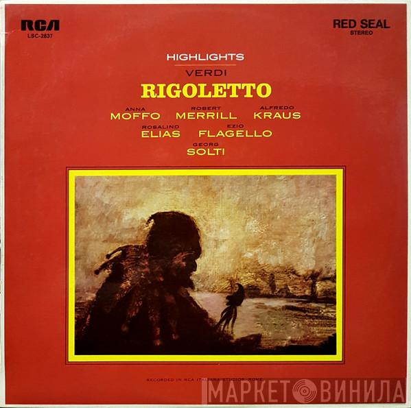 , Giuseppe Verdi , Anna Moffo , Robert Merrill , Alfredo Kraus , Rosalind Elias , Ezio Flagello , Georg Solti And RCA Italiana Opera Orchestra  RCA Italiana Opera Chorus  - Rigoletto (Highlights)
