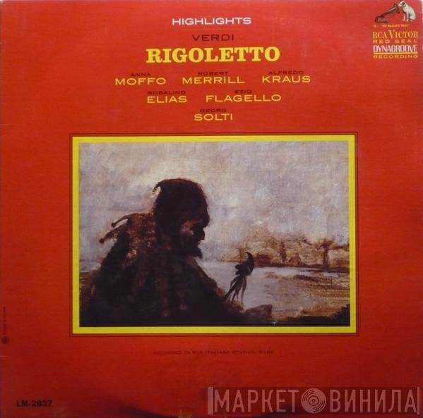 , Giuseppe Verdi , Anna Moffo , Robert Merrill , Alfredo Kraus , Rosalind Elias , Ezio Flagello , Georg Solti And RCA Italiana Opera Orchestra  RCA Italiana Opera Chorus  - Rigoletto (Highlights)
