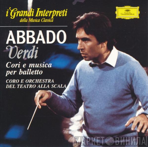, Giuseppe Verdi , Claudio Abbado and Coro Del Teatro Alla Scala  Orchestra Del Teatro Alla Scala  - Cori E Musica Per Balletto
