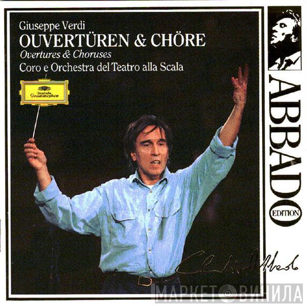 Giuseppe Verdi, Coro Del Teatro Alla Scala, Orchestra Del Teatro Alla Scala, Claudio Abbado - Ouvertüren & Chöre  = Overtures & Choruses