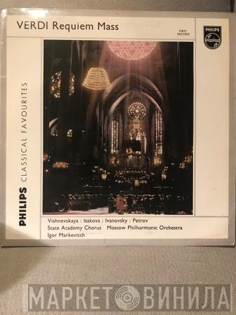 - Giuseppe Verdi , Galina Vishnevskaya , Moscow Philharmonic Orchestra , Nina Isakova , Владимир Ивановский , Иван Петров  Igor Markevitch  - Verdi Requiem