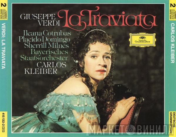 Giuseppe Verdi, Ileana Cotrubas, Placido Domingo, Sherrill Milnes, Bayerisches Staatsorchester, Carlos Kleiber - La Traviata