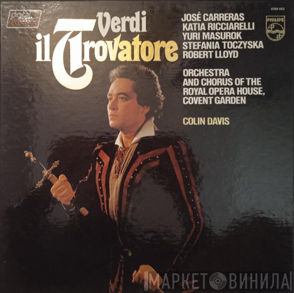 Giuseppe Verdi, José Carreras, Katia Ricciarelli, Yuri Mazurok, Stefania Toczyska, Robert Lloyd , Chorus Of The Royal Opera House, Covent Garden, Orchestra Of The Royal Opera House, Covent Garden, Sir Colin Davis - Il Trovatore