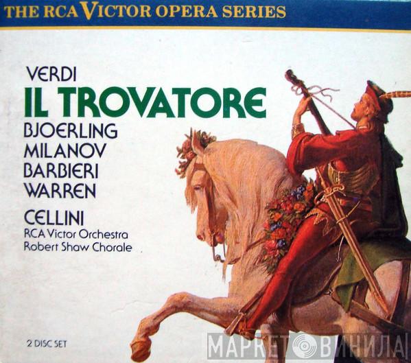 Giuseppe Verdi, Jussi Björling, Zinka Milanov, Fedora Barbieri, Leonard Warren, Renato Cellini, RCA Victor Symphony Orchestra, The Robert Shaw Chorale - Il Trovatore