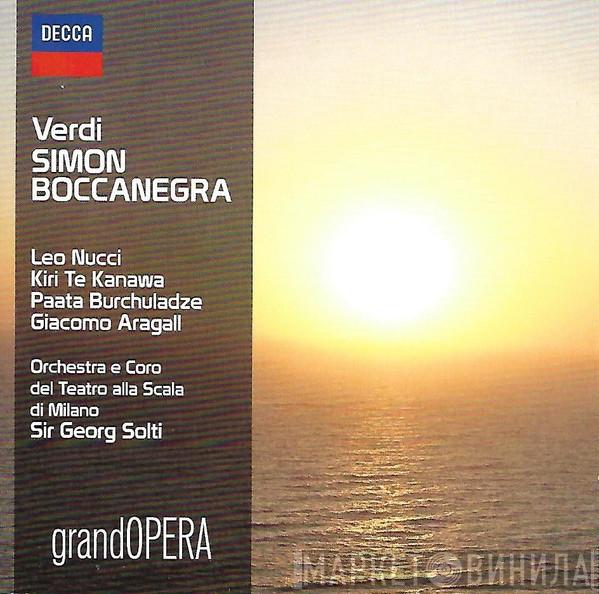 - Giuseppe Verdi , Leo Nucci , Kiri Te Kanawa , Paata Burchuladze , Giacomo Aragall E Orchestra Del Teatro Alla Scala , Coro Del Teatro Alla Scala  Georg Solti  - Simon Boccanegra