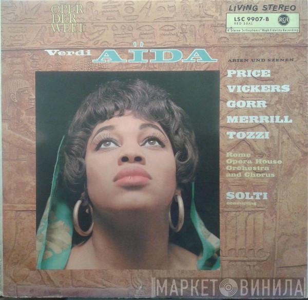 , Giuseppe Verdi , Leontyne Price , Jon Vickers , Robert Merrill , Rita Gorr , Giorgio Tozzi And Orchestra Del Teatro Dell'Opera Di Roma Conducted By Coro Del Teatro Dell'Opera Di Roma  Georg Solti  - Aida, Arien Und Szenen