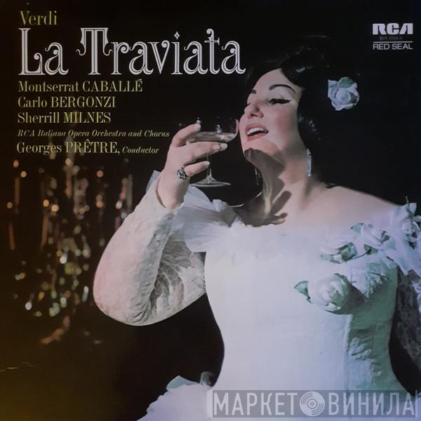 Giuseppe Verdi, Montserrat Caballé, Carlo Bergonzi, Sherrill Milnes, RCA Italiana Opera Orchestra, RCA Italiana Opera Chorus, Georges Prêtre - La Traviata