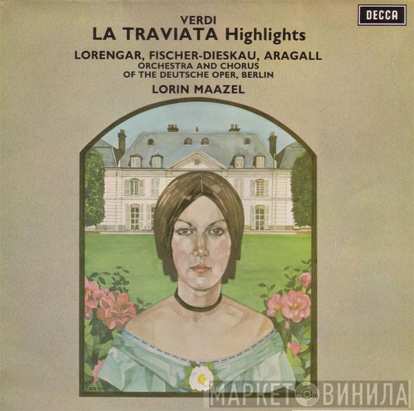 - Giuseppe Verdi , Orchester Der Deutschen Oper Berlin , Chor der Deutschen Oper Berlin  Lorin Maazel  - La Traviata - Highlights