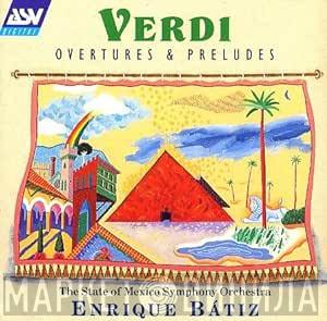 Giuseppe Verdi, Orquesta Sinfonica Del Estado De Mexico, Andrew Balio, Enrique Batiz - Verdi: Overtures & Preludes