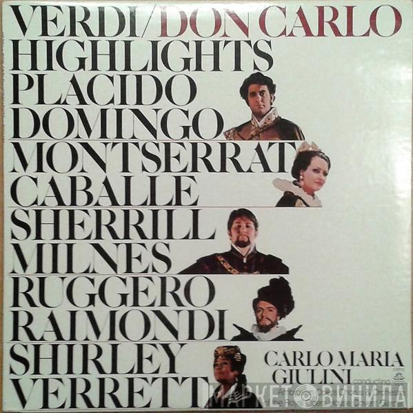 , Giuseppe Verdi , Placido Domingo , Montserrat Caballé , Sherrill Milnes , Ruggero Raimondi , Shirley Verrett , Carlo Maria Giulini , The Ambrosian Opera Chorus  Orchestra Of The Royal Opera House, Covent Garden  - Don Carlo Highlights
