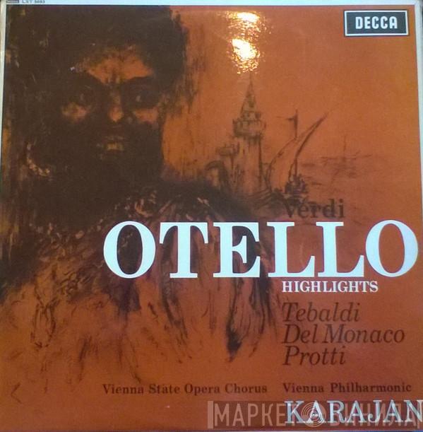 Giuseppe Verdi, Renata Tebaldi, Mario del Monaco, Aldo Protti, Wiener Philharmoniker, Wiener Staatsopernchor, Herbert von Karajan - Otello Highlights