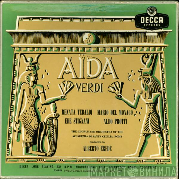 - Giuseppe Verdi , Renata Tebaldi , Mario del Monaco , Ebe Stignani , Aldo Protti And Coro dell'Accademia Nazionale di Santa Cecilia Conducted By Orchestra dell'Accademia Nazionale di Santa Cecilia  Alberto Erede  - Aïda