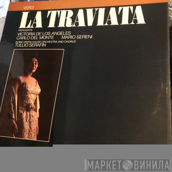 , Giuseppe Verdi , Victoria De Los Angeles , Carlo Del Monte , Mario Sereni  Tullio Serafin  - La Traviata Highlights
