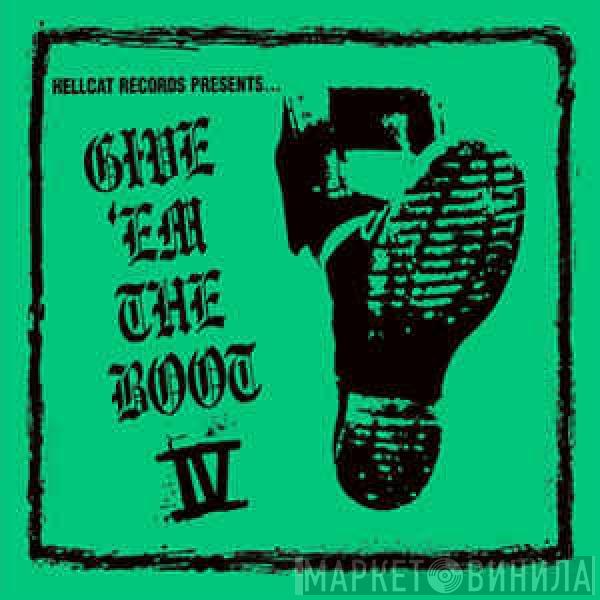  - Give 'Em The Boot IV