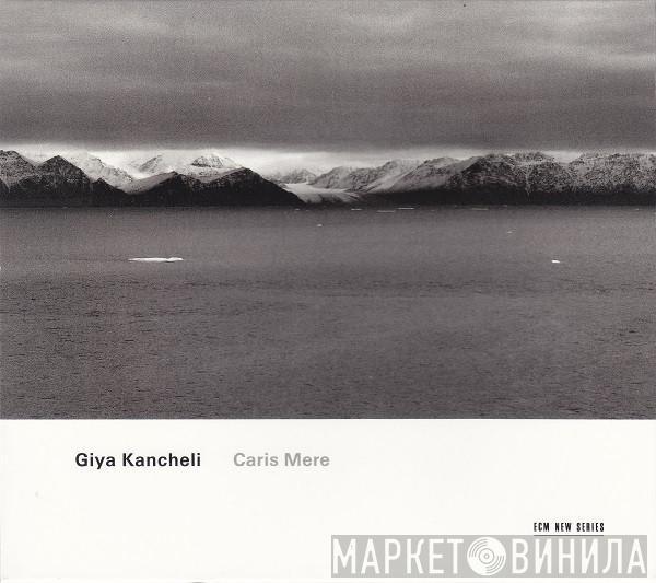 Giya Kancheli - Caris Mere