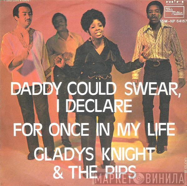  Gladys Knight And The Pips  - Daddy Could Swear, I Declare / For Once In My Life