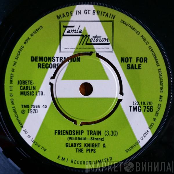  Gladys Knight And The Pips  - Friendship Train / You Need Love Like I Do (Don't You)