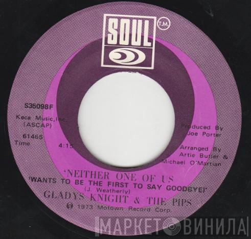  Gladys Knight And The Pips  - Neither One Of Us (Wants To Be The First To Say Goodbye) / Can't Give It Up No More