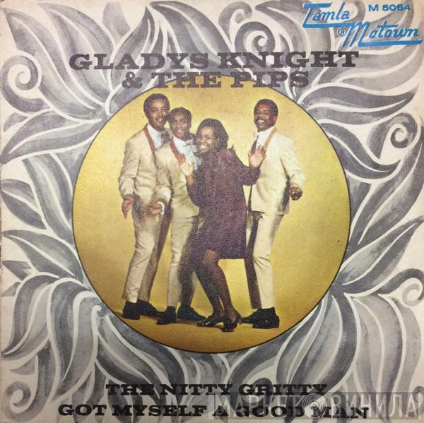  Gladys Knight And The Pips  - The Nitty Gritty / Got Myself A Good Man