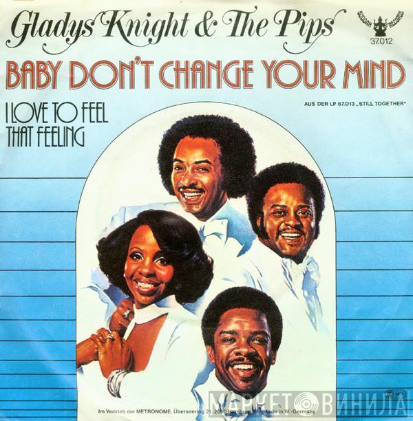  Gladys Knight And The Pips  - Baby, Don't Change Your Mind
