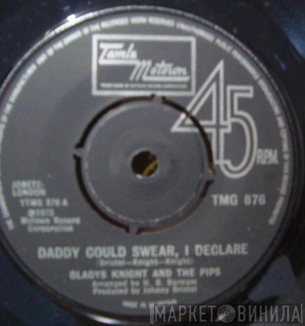  Gladys Knight And The Pips  - Daddy Could Swear, I Declare