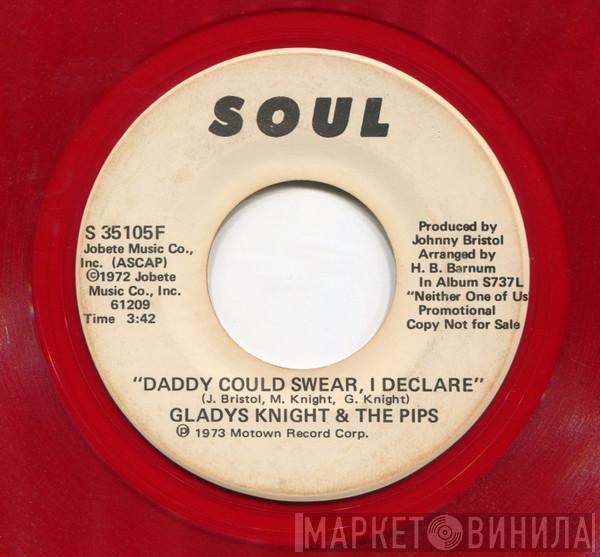  Gladys Knight And The Pips  - Daddy Could Swear, I Declare
